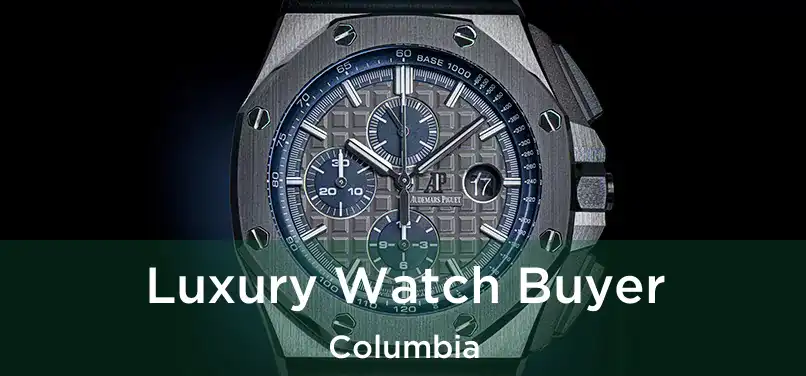  Luxury Watch Buyer Columbia