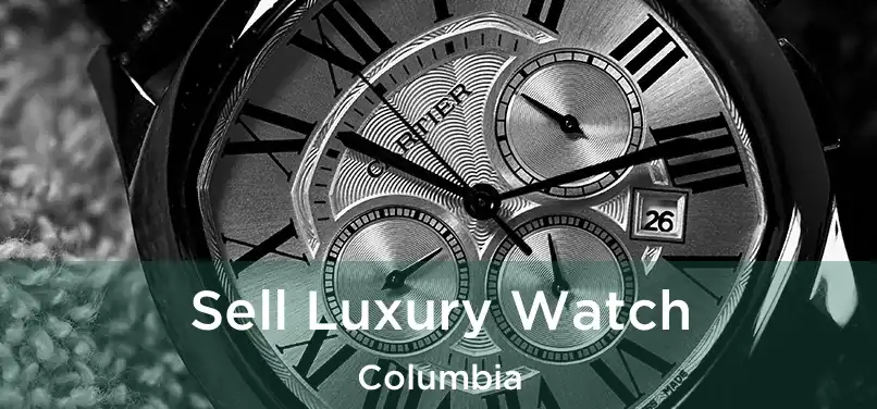  Sell Luxury Watch Columbia