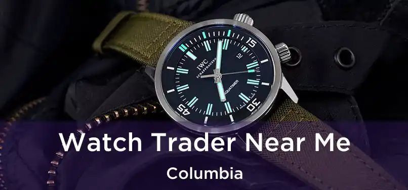  Watch Trader Near Me Columbia