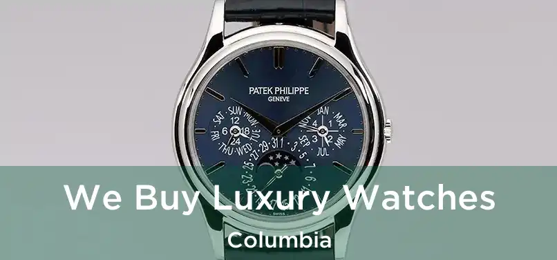  We Buy Luxury Watches Columbia